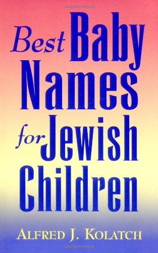 Stock image for The Best Baby Names for Jewish Children for sale by Better World Books
