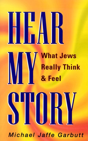 Imagen de archivo de Hear My Story: What Jews Really Think & Feel a la venta por Decluttr