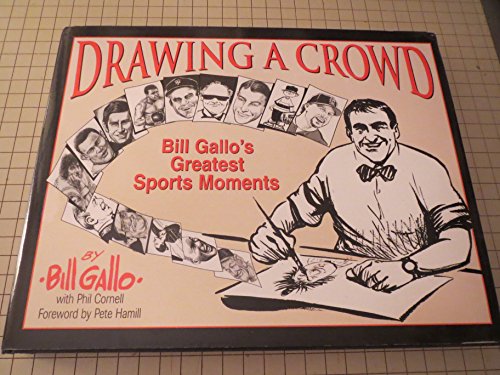 Stock image for DRAWING A CROWD: Bill Gallo's Greatest Sports Moments for sale by Front Cover Books