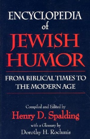 Stock image for Encyclopedia of Jewish Humor: From Biblical Times to the Modern Age for sale by Wonder Book