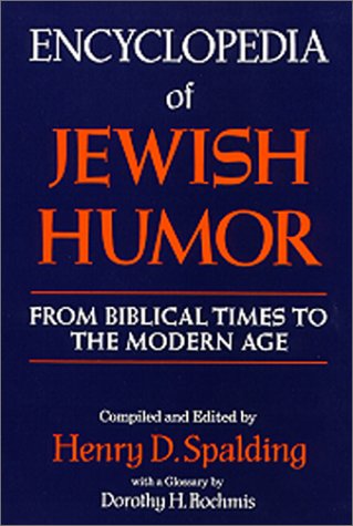 Beispielbild fr Encyclopedia of Jewish Humor: From Biblical Times to the Modern Age zum Verkauf von ThriftBooks-Atlanta