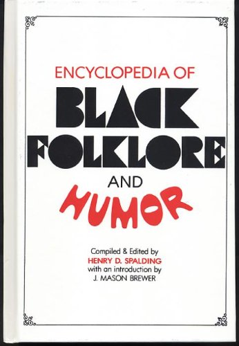 Beispielbild fr Encyclopedia of Black Folklore and Humor zum Verkauf von Revaluation Books