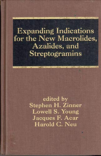 9780824700560: Expanding Indications for the New Macrolides, Azalides, and Streptogramins