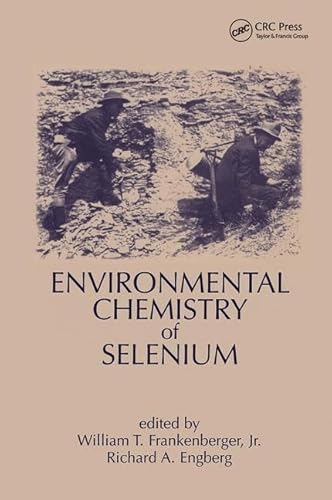 Beispielbild fr Environmental Chemistry of Selenium (Books in Soils, Plants, and the Environment) zum Verkauf von The Dawn Treader Book Shop