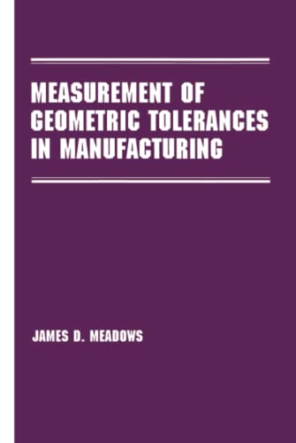 Imagen de archivo de Measurement of Geometric Tolerances in Manufacturing (Manufacturing Engineering and Materials Processing) a la venta por Chiron Media