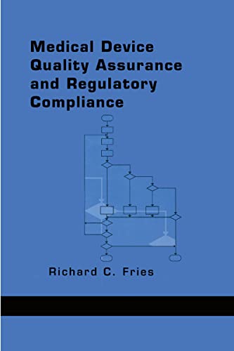 Medical Device Quality Assurance and Regulatory Compliance (9780824701772) by Fries, Richard C.