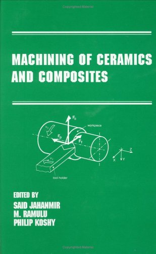 Stock image for Machining of Ceramics and Composites (Manufacturing Engineering and Materials Processing) for sale by Mispah books