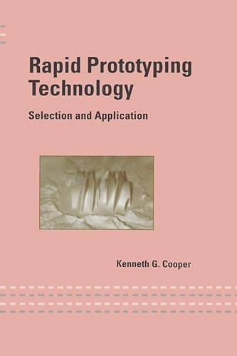 9780824702618: Rapid Prototyping Technology: Selection and Application (Mechanical Engineering)