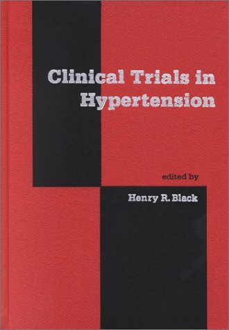 Clinical Trials in Hypertension (9780824702700) by Black, Henry R.