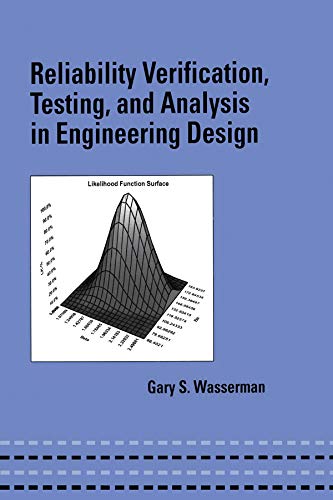 Imagen de archivo de Reliability Verification, Testing, and Analysis in Engineering Design (Mechanical Engineering) a la venta por BGV Books LLC