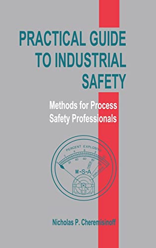 Imagen de archivo de Practical Guide to Industrial Safety: Methods for Process Safety Professionals a la venta por Chiron Media