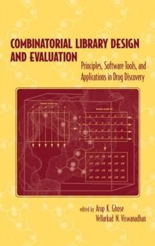 Combinatorial Library Design and Evaluation: Principles, Software Tools, and Applications in Drug...