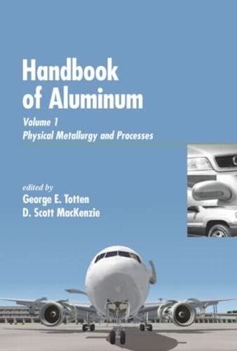 Beispielbild fr Handbook of Aluminum: Vol. 1: Physical Metallurgy and Processes zum Verkauf von Revaluation Books