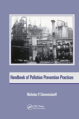 Beispielbild fr Handbook of Pollution Prevention Practices (Environmental Science & Pollution) (v. 24) zum Verkauf von Wonder Book