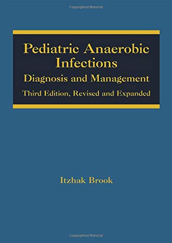 Pediatric Anaerobic Infections: Diagnosis And Management (infectious Disease And Therapy)