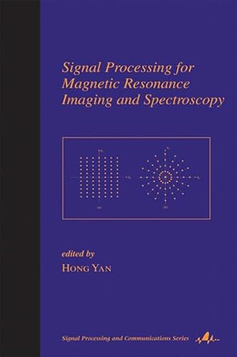 Imagen de archivo de Signal Processing for Magnetic Resonance Imaging and Spectroscopy (Signal Processing and Communications) a la venta por Zubal-Books, Since 1961
