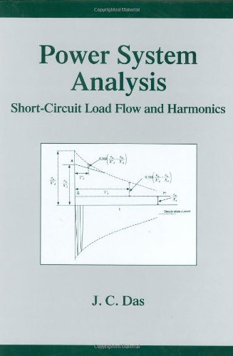 Power System Analysis: Short-Circuit Load Flow and Harmonics (Power Engineering (Willis)) (9780824707378) by Das, J.C.