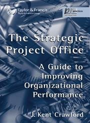 Imagen de archivo de The Strategic Project Office: A Guide to Improving Organizational Performance (PM Solutions Research) a la venta por HPB-Red