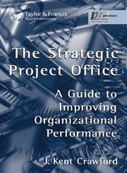 Stock image for The Strategic Project Office : A Guide to Improving Organizational Performance for sale by Better World Books