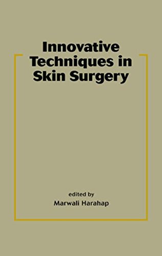 Stock image for Innovative Techniques in Skin Surgery (Basic and Clinical Dermatology) for sale by The Dawn Treader Book Shop