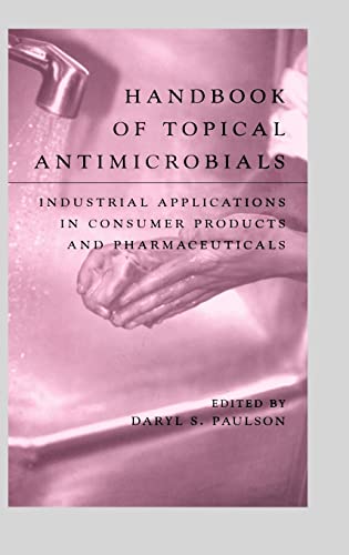 Beispielbild fr Handbook of Topical Antimicrobials: Industrial Applications in Consumer Products and Pharmaceuticals (Manufacturing Engineering & Materials Processing) zum Verkauf von HPB-Red