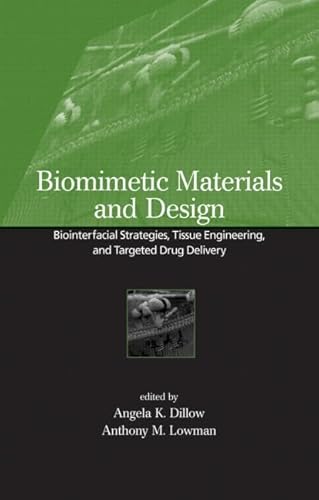 Stock image for Biomimetic Materials And Design: Biointerfacial Strategies, Tissue Engineering And Targeted Drug Delivery for sale by Zubal-Books, Since 1961