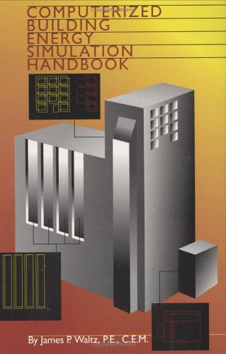 Computerized Building Energy Simulation Handbook (9780824709013) by Waltz, James P.