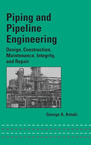 9780824709648: Piping and Pipeline Engineering: Design, Construction, Maintenance, Integrity, and Repair
