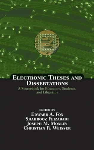 Stock image for Electronic Theses and Dissertations: A Sourcebook for Educators: Students, and Librarians (Books in Library and Information Science) for sale by Discover Books
