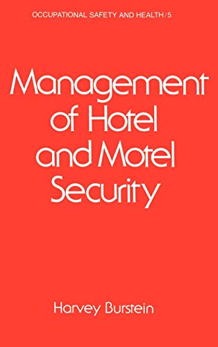 Imagen de archivo de Management of Hotel and Motel Security: Occupational Safety and Health ; 5 (Occupational Safety and Health Series) a la venta por Chiron Media