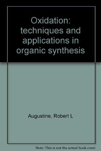 Beispielbild fr Oxidation: techniques and applications in organic synthesis. Volume 2 zum Verkauf von Zubal-Books, Since 1961