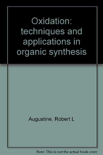 Imagen de archivo de Oxidation: techniques and applications in organic synthesis. Volume 2 a la venta por Zubal-Books, Since 1961