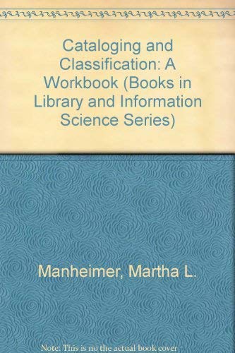 Beispielbild fr Cataloging and Classification: A Workbook (Books in Library and Information Science) zum Verkauf von Wonder Book