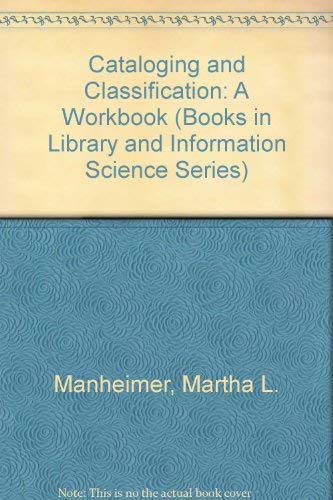 Stock image for Cataloging and Classification: A Workbook for sale by Kennys Bookstore