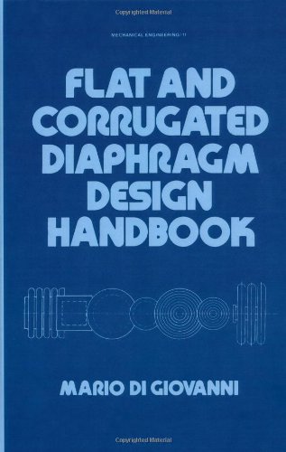 Beispielbild fr Flat and Corrugated Diaphragm Design Handbook (Dekker Mechanical Engineering Series) zum Verkauf von Chiron Media
