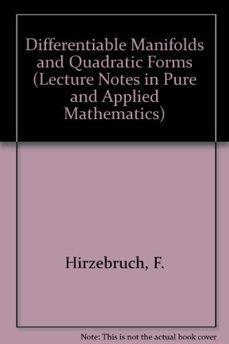 Lecture Notes in Pure and Applied Mathematics: Differentiable Manifolds and Quadratic Forms (Volume 4) - Hirzebruch, F.