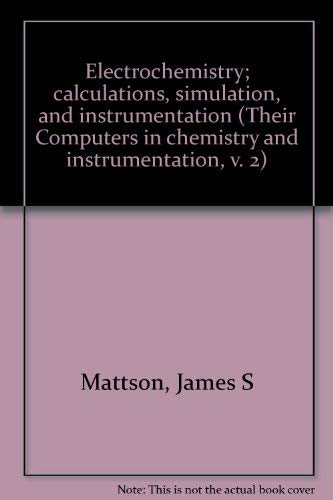 Stock image for Electrochemistry; Calculations, Simulation, and InstrumentationVol. 2 for sale by Bingo Used Books
