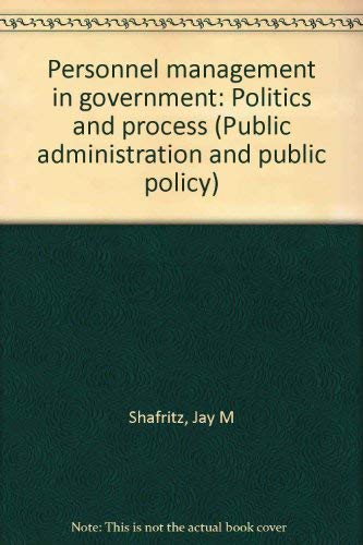 Stock image for Personnel management in government: Politics and process (Public administration and public policy) for sale by P.C. Schmidt, Bookseller