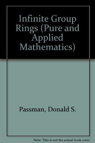 9780824715236: Infinite group rings (Pure and applied mathematics)