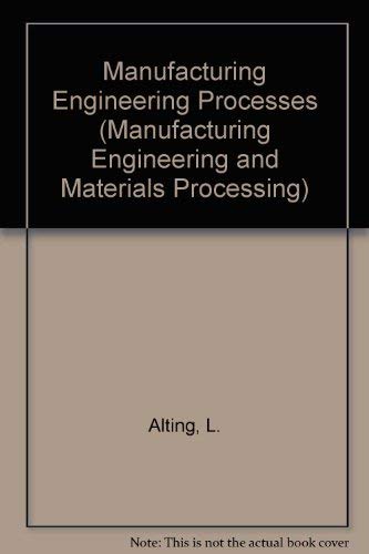 Imagen de archivo de Manufacturing Engineering Processes (Manufacturing Engineering & Materials Processing) a la venta por Mispah books