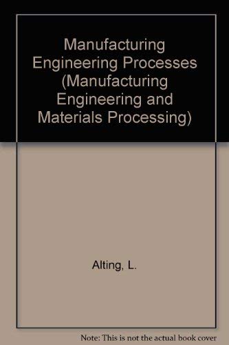 Stock image for Manufacturing Engineering Processes (Manufacturing Engineering & Materials Processing) for sale by Mispah books