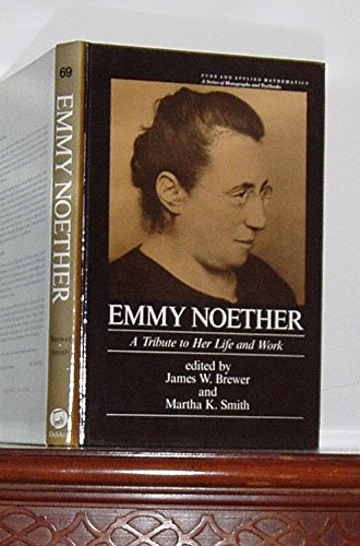 9780824715502: Emmy Noether: A Tribute to Her Life and Work (Pure and Applied Mathematics)