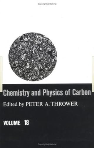Beispielbild fr Chemistry and Physics of Carbon. A Series of Advances, Volume 18 zum Verkauf von Zubal-Books, Since 1961