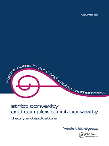 9780824717964: Strict Convexity and Complex Strict Convexity (Lecture Notes in Pure and Applied Mathematics)