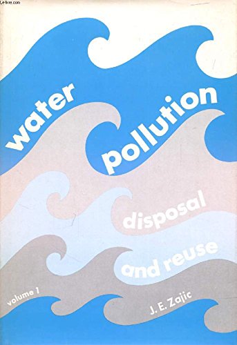 Water Pollution: Disposal and Reuse. (Two volumes)