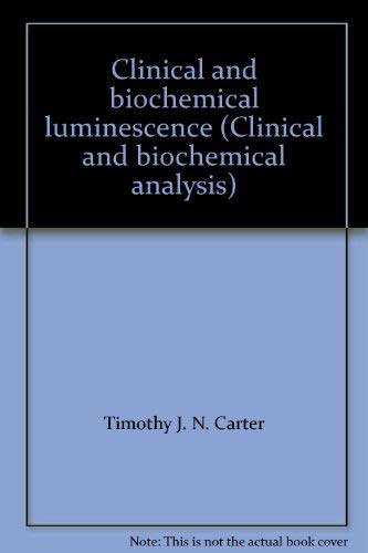 9780824718572: Clinical and biochemical luminescence (Clinical and biochemical analysis)