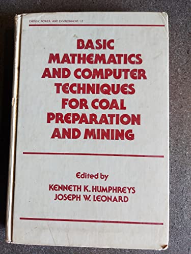 Stock image for Basic mathematics and computer techniques for coal preparation and mining (Energy, power, and environment) for sale by dsmbooks