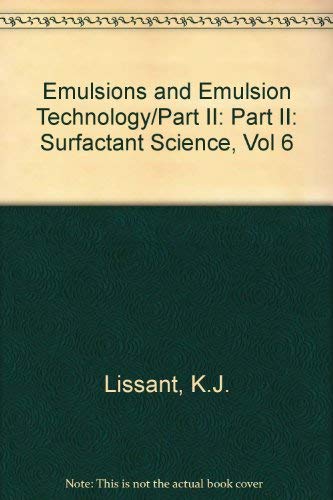 Imagen de archivo de Emulsions and Emulsion Technology/Part II, Surfactant Science Series Volume 6. a la venta por Reader's Corner, Inc.