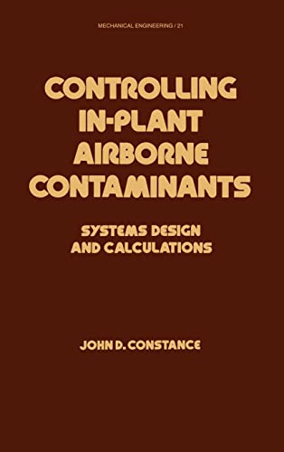 Beispielbild fr Controlling In-Plant Airborne Contaminants: Systems Design and Calculations (Mechanical Engineering) zum Verkauf von HPB-Red