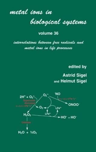 9780824719562: Metal Ions in Biological Systems: Volume 36: Interrelations Between Free Radicals and Metal Ions in Life Processes